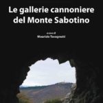 Copertina del libro Le gallerie cannoniere del Monte Sabotino