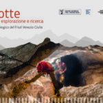 Le Grotte: tra esplorazione e ricerca | Il patrimonio speleologico del Friuli Venezia Giulia